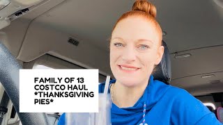 FAMILY OF 13 COSTCO HAUL THANKSGIVING PIES [upl. by Ytisahc]