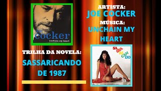 Unchain My Heart  Joe Cocker  Trilha Sonora da Novela Sassaricando Internacional de 1987 [upl. by Arted]