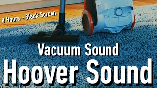 Vacuum Cleaner Sound for Sleep  Hoover Sound  Vacuuming 8 Hours BLACK SCREEN White Noise ASMR [upl. by Nnylrac461]