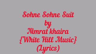 Sohne Sohne Suit  Lyrics  Nimrat khaira  Rox A  Harj Nagra  White Hill Music  evs lyrics Hindi [upl. by Eigna]