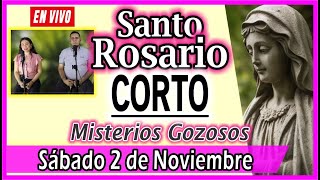 Santo Rosario Corto EN VIVO sábado 2 de noviembre🌺MISTERIOS GOZOSOS🌺Rosario a la Santa Virgen María [upl. by Htennaj]