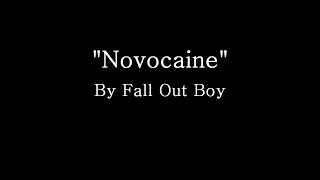 Novocaine  Fall Out Boy Lyrics [upl. by Lovell179]