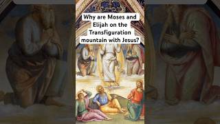 Why are Moses and Elijah on the Transfiguration mountain with Jesus [upl. by Dibb]