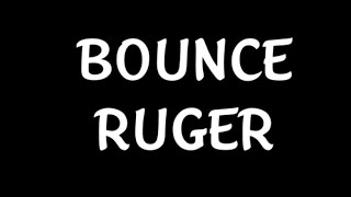 RUGER BOUNCE [upl. by Gallard]