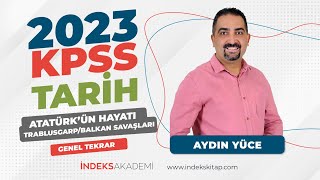 12 KPSS  Atatürkün HayatıTrablusgarpBalkan Savaşları  Genel Tekrar  Aydın Yüce [upl. by Ephrem361]