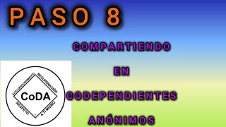 Paso 8 de CODA Codependientes Anónimos [upl. by Ramsa]