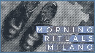 Morning Rituals Milan [upl. by Zebada666]