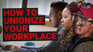 How To Unionize Your Workplace [upl. by Zobias628]