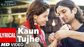 KAUN TUJHE Full Video  MS DHONI THE UNTOLD STORY Amaal Mallik PalakSushant Singh Disha Patani [upl. by Marleen811]