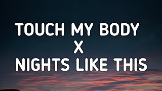 Kehlani amp Mariah Carey  Touch My Body x Nights Like This Lyrics Tiktok Mashup [upl. by Malek370]