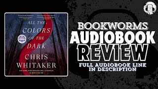 All The Colors of The Dark Audiobook Review  Chris Whitaker Audiobook  BookWorms [upl. by Roswell]