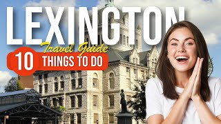 TOP 10 Things to do in Lexington Kentucky 2023 [upl. by Lemej608]