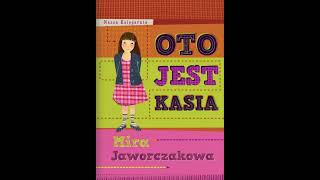 quotOto jest Kasiaquot Mira Jaworczakowa  część 1  Audiobook [upl. by Mulac]