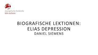 Biografische Lektionen Elias Depression  Daniel Siemens [upl. by Eihtur]