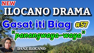 ILOCANO DRAMA  PANANGWAYAWAYA  GASAT ITI BIAG 57  NEW EPISODE [upl. by Ylerebmik]