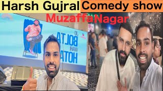 Harsh Gujral ka Comedy show Muzaffarnagar me  city ke Bade YouTuber Mukul On Weels se Meet Up vlog [upl. by Anica690]