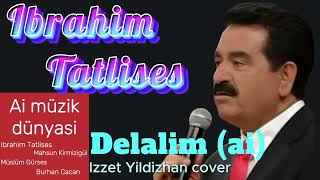 Ibrahim Tatlises  Delalim ai [upl. by Nnylahs]