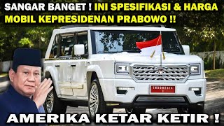 SANGAR  INI MOBIL KEPRESIDENAN PRABOWO ASLI BUATAN LOKAL❗️ANTI BOM  BIKIN AMERIKA KETAR KETIR 😱 [upl. by Nosde]