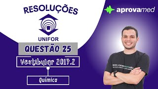 UNIFOR Medicina 20172  Química  Questão 25 [upl. by Qulllon]