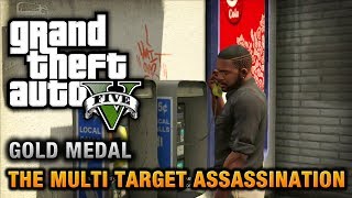 GTA 5  Mission 34  The Multi Target Assassination 100 Gold Medal Walkthrough [upl. by Nahbois]