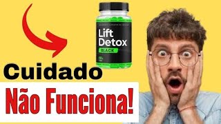 🎯 LIFT DETOX BLACK   CUIDADO NÃO FUNCIONA  COMO USAR LIFT DETOX BLACK ORIGINAL 🔥 [upl. by Vine]