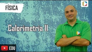 Física  Calorimetria II [upl. by Atikkin]