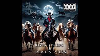 The Dogg Music Dirty Steeds amp Devils Deeds Full Album outlawcountry album [upl. by Verity886]