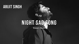 Arijit Singh Amaal Mallik Ankit Tiwari  Cry Night Sad Song LoFi  30 Mins [upl. by Konopka]