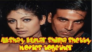 Akshay Kumar Shilpa Shetty Movies together  Bollywood Films List 🎥 🎬 [upl. by Lach]