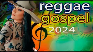 reggae gospel remix 2024  reggae do Maranhão 2024 [upl. by Brena]