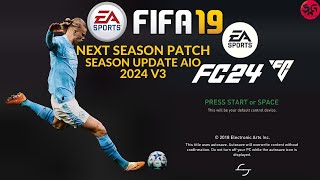 FIFA 19  NEXT SEASON PATCH 2024 FULL MOD PATCH V3 [upl. by Yanehs]