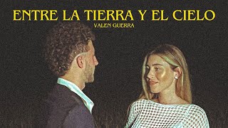 Entre la Tierra y el Cielo  Valen Guerra Oficial Video [upl. by Maharg]