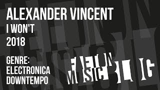 Alexander Vincent  I Wont 2018 Faeton Music Blog [upl. by Lombardy853]