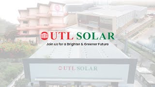 UTL Solar  Join us for a Brighter amp Greener Future [upl. by Macfadyn]