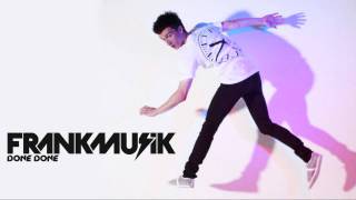 Frankmusik  Done Done HD [upl. by Drageruaeb353]