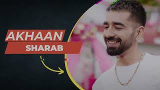 Akhan Sharab Full Song Maninder Buttar  New Viral Punjabi Song [upl. by Anauqed309]