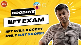 IIFT Exam Update  IIFT Accepts CAT Scores  2IIM CAT Preparation [upl. by Rania]