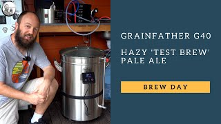 Grainfather G40  Hazy Test Brew Pale Ale [upl. by Moulton]