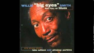 Willie quotBig Eyesquot Smith  I Want My Baby Back [upl. by Arakihc]