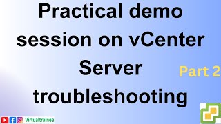 vCenter Server troubleshooting part 2  Troubleshooting of VCSA  vCenter Server troubleshooting [upl. by Mohorva]