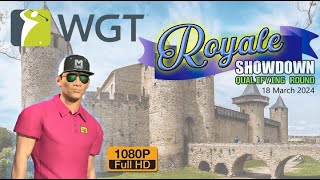 WGT Golf ROYALE Showdown March 2024 Qualifying round [upl. by Madlin]