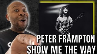 First Time Hearing  Peter Frampton  Show Me The Way Reaction [upl. by Zuzana]