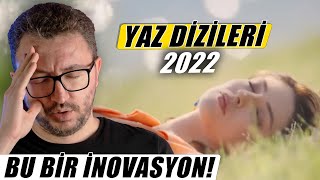 YAZ DİZİLERİ 2022  BU NASIL BİR VİZYON [upl. by Diogenes]