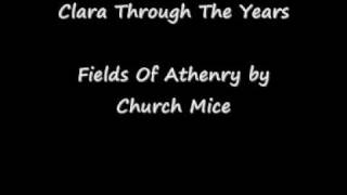 Clara Through The Years  The Fields Of Athenry  Church Mice [upl. by Sairu]