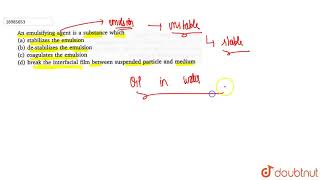 An emulsifying agent is a substance which [upl. by Galan]