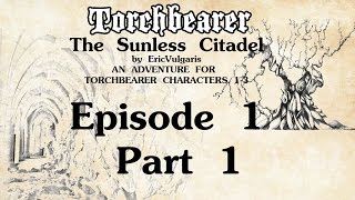 Torchbearer RPG  The Sunless Citadel  Ep 11 [upl. by Tomas351]