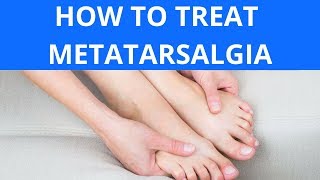 How To Treat Metatarsalgia [upl. by Newo]