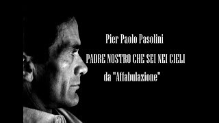 Pier Paolo Pasolini  Padre nostro che sei nei cieli [upl. by Hanahs124]