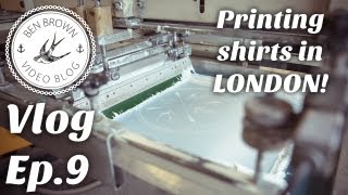 Printing shirts in London  Ben Brown Vlog ∆ Ep9 [upl. by Nhguahs322]