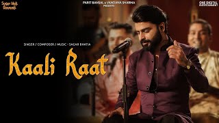 Kaali Raat  Full Official Video  Sagar Bhatia  Sagar Wali Qawwali [upl. by Aisercal]